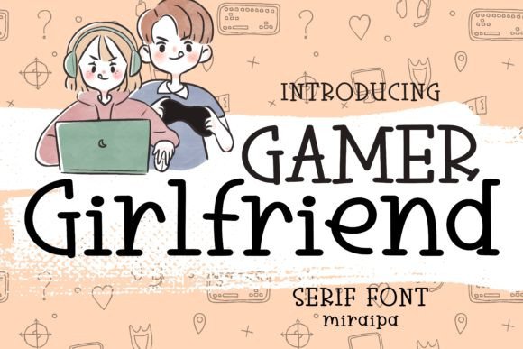 Gamer Girlfriend: A Cute Serif Font for Branding and Business Design
